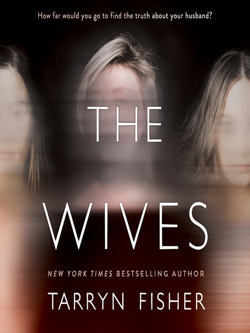 Title details for The Wives by Tarryn Fisher - Available